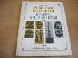Vojtěch Suk - Po stopách Holubových. Lékařem na Labradoru (1975)