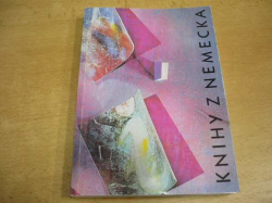 Knihy z Německa. Výstava německých knih v ČSFR 3--15. září 1991 U hybernů (1991)