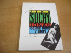 Jiří Suchý - Jonáš dejme tomu v úterý a jiné hry ze Semaforu (1995) 