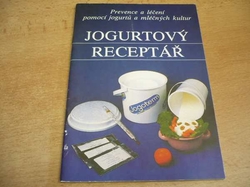 Hana Kroová - Jogurtový receptář. Prevence a léčení pomocí jogurtů a mléčných kultur (cca 1994)