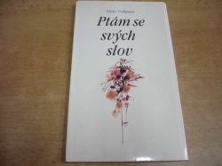 Alois Volkman - Ptám se svých slov (1996) PODPIS AUTORA
