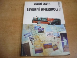Václav Pek - Velká cesta Severní Amerikou.