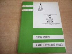 Jan Pešek - Tělesná výchova v malé tělovýchovné jednotě. Malé okénko do teorie (1968)