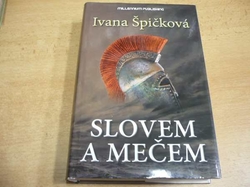 Ivana Špičková - Slovem a mečem (2010)