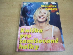 Stanislav Rudolf - Knížka pro zamilované holky (1994)