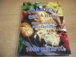 Miluše Horáčková - Tradiční česká jídla pro každou příležitost. 1000 receptů (2004)