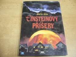 Martin Amis - Einsteinovy příšery (1997)