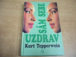 Kurt Tepperwein - Uzdrav sám sebe (1995)