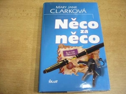 Mary Jane Clarková - Něco za něco (2001)