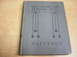 Jakub Arbes - Agitator. Román ženského srdce (1895)