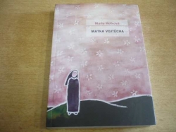 Marie Holková - Matka Vojtěcha (2013) nová