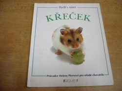 Helena Piersová - KŘEČEK. Průvodce Heleny Piersové pro mladé chovatele (1995) ed. Bydlí s námi
