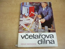 Václav Kratochvíl - Včelařova dílna