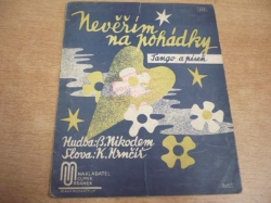 K. Hrnčíř - Nevěřím na pohádky. Píseň a tango (1937) 
