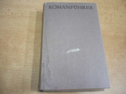 Romanführer. 20. Jahrhundert. Der deutsche Roman bis 1949. Romane der DDR. Díl II/1  A-K, díl II/2 L-Z, 2 svazky (1981, 1980) německy
