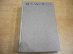 Romanführer. 20. Jahrhundert. Der deutsche Roman bis 1949. Romane der DDR. Díl II/1  A-K, díl II/2 L-Z, 2 svazky (1981, 1980) německy