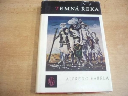 Alfredo Varela - Temná řeka. Drama panenských porostů stromu yerba (1962) 