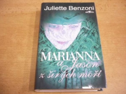 Juliette Benzoni - Marianna a Jason z širých moří (1996)