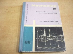 Antonín Kunc - Mechanika III. Hydromechanika, termomechanika, kinematika a dynamika těles (1961) 