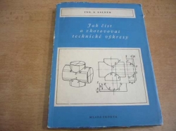 Artur Salner - Jak číst a zhotovovat technické výkresy (1953)