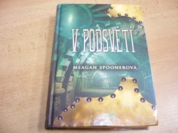 Meagan Spoonerová - V podsvětí (2014) jako nová