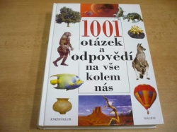 1001 otázek a odpovědí na vše kolem nás (1999)