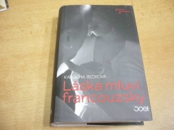 Karolína Becková - Láska mluví francouzsky. 1 kniha 2 příběhy. Milenci avignonští. S Gastonem za Gastonem (2016)