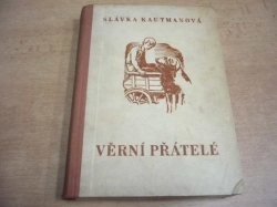 Slávka Kautmanová - Věrní přátelé (1941)