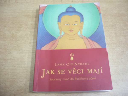 Lama Ole Nydahl - Jak se věci mají. Současný úvod do Buddhova učení (2007)