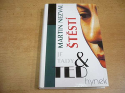  Martin Nezval - Štěstí je tady a teď aneb Racionální analýza nevěry (1996)