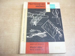 Jaroslav Pechlát - Vlastní dílna. (základy rukodělných prací) (1960) 