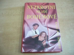 Kate Saunders - Nezkrotní mladí bohemové (2000)