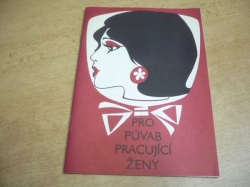 Pro půvab pracující ženy (cca 1980)
