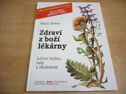 Maria Treben - Zdraví z boží lékárny. Léčivé byliny, rady a zkušenosti (1991) 