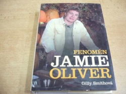 Gilly Smith - Fenomén Jamie Oliver (2011)