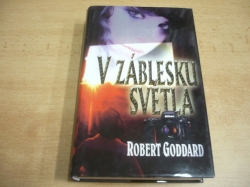 Robert Goddard - V záblesku světla (2001) jako nová