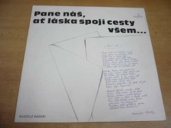 LP MANŽELÉ RADOVI - Pane náš, ať láska spojí cesty všem...