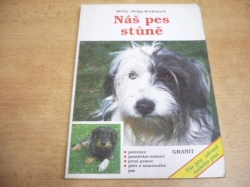 Helga Brehmová - Náš pes stůně. Prevence, poznávání nemocí, první pomoc (1994)
