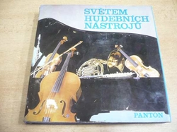 J. E. Jiránek - Světem hudebních nástrojů. O jejich vzniku a výrobě (1979)