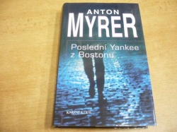 Anton Myrer - Poslední Yankee z Bostonu (2001)