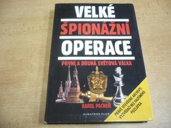 Karel Pacner - Velké špionážní operace. První a druhá světová válka (2003) 