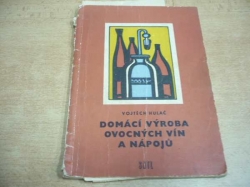 Vojtěch Hulač - Domácí výroba ovocných vín a nápojů (1958) 