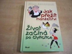 Willy Breinholst - Jak přežít manželství. Život začíná po čtyřicítce (2005) jako nová