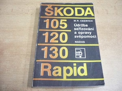 Mario René Cedrych - ŠKODA 105, 120, 130, Rapid. Údržba, seřizování a opravy svépomocí (1987)