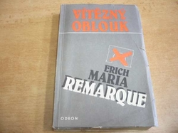 Erich Maria Remarque - Vítězný oblouk (1987) 