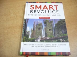 Kamil Miketa - Smart revoluce. Budoucnost přichází právě teď! Prožijte 66 všedních zázraků během jediného dne v chytrém městě Synopcity (2017) nová