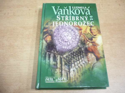 Ludmila Vaňková - Stříbrný jednorožec (1999)