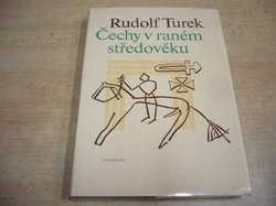Rudolf Turek - Čechy v raném středověku (1982)