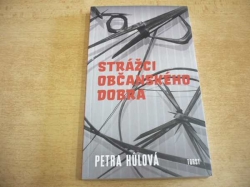 Petra Hůlová - Strážci občanského dobra (2010) nová