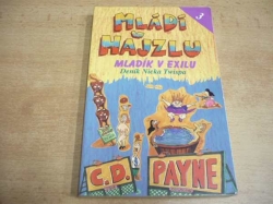 C. D. Payne - Mládí v hajzlu 3. Mladík v exilu. Deník Nicka Twispa (2005)